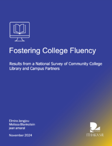 New From Ithaka S+R: Results from a National Survey of Community College Library and Campus Partners