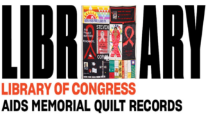 Digital Collections: Library of Congress Launches Digitized Collection of National AIDS Memorial Quilt Records