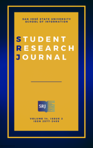 San Jose State University School of Information: A New Issue (Vol. 14 Iss. 2) of The Student Research Journal (SRJ) is Now Available Online