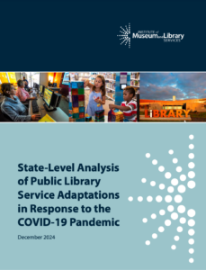 New IMLS Report: “State-Level Analysis of Public Library Service Adaptations in Response to the COVID-19 Pandemic”